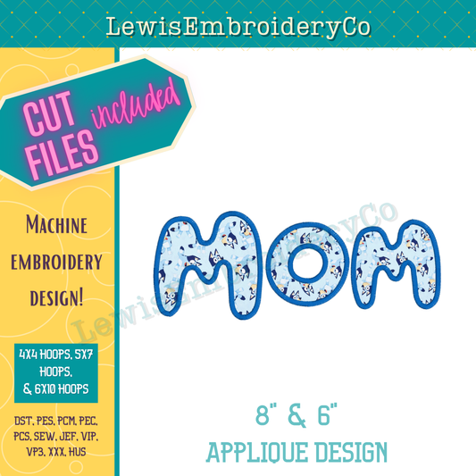 "MOM" Applique, Machine Embroidery Design – Not Full Bluey Font - (Digital Download)