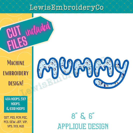 "MUMMY" Applique, Machine Embroidery Design – NOT Full Bluey Font (Digital Download)