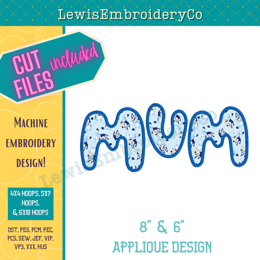 "MUM" Applique, Machine Embroidery Design – NOT Full Bluey Font - (Digital Download)