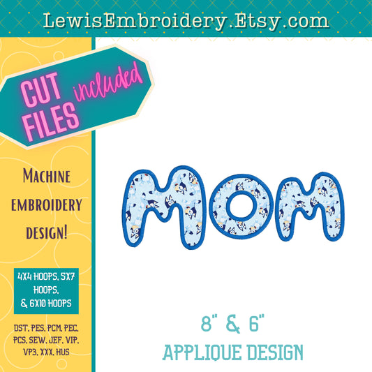 "MOM" Applique, Machine Embroidery Design – Not Full Bluey Font - (Digital Download)