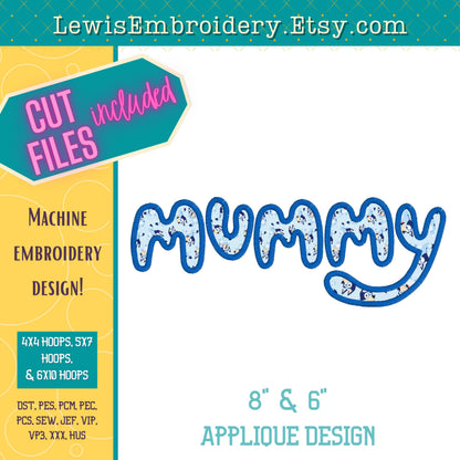 "MUMMY" Applique, Machine Embroidery Design – NOT Full Bluey Font (Digital Download)